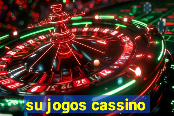 su jogos cassino